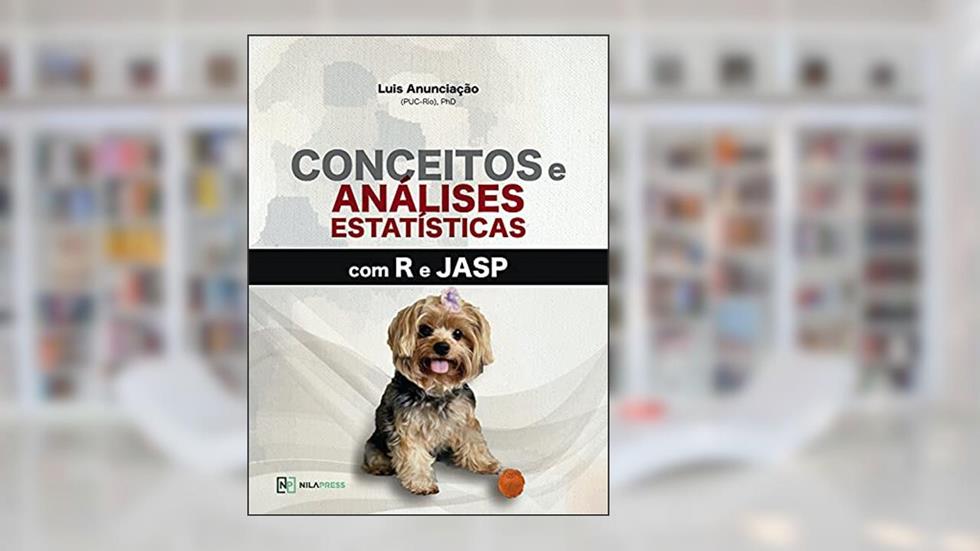 Conceitos e análises estatísticas com R e JASP, do autor Luis Anunciação