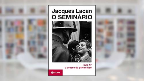 Capa de O Seminário, livro 17: O avesso da psicanálise, do autor Jacques Lacan