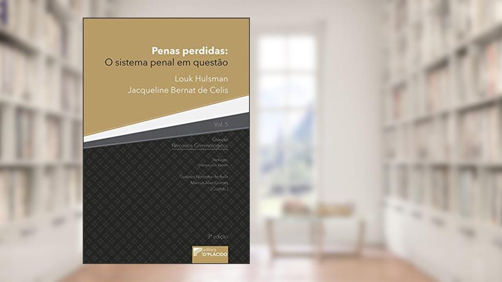 Penas Perdidas: O Sistema Penal em Questão (Volume 5), do autor Louk Hulsman; Jacqueline Bernat de Celis