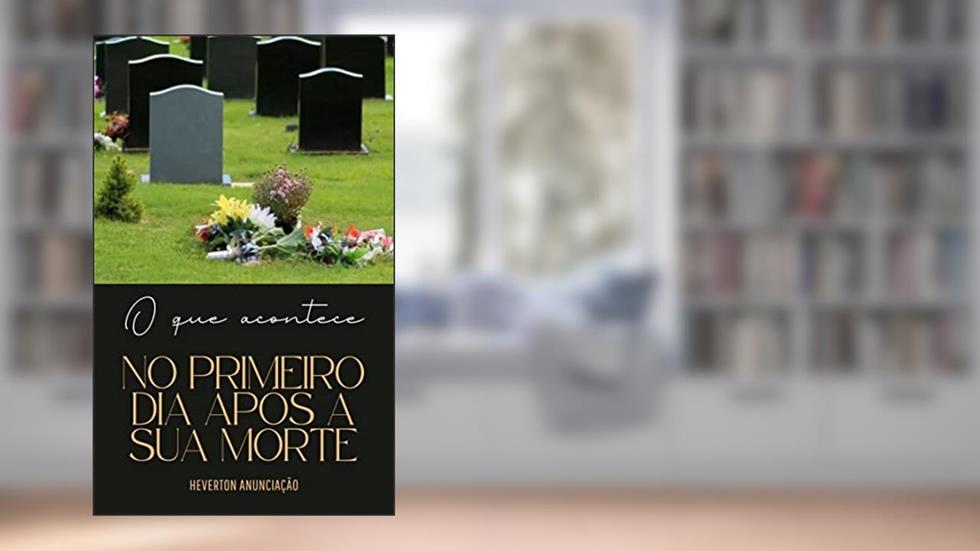 O que acontece no primeiro dia após a sua morte, do autor Heverton Anunciação