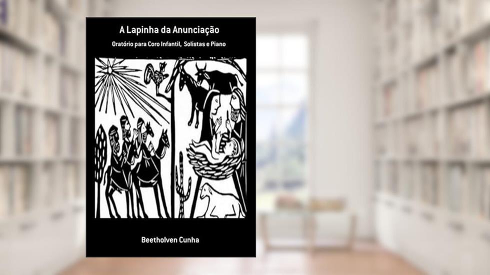 A Lapinha da Anunciacao, do autor Beetholven Cunha