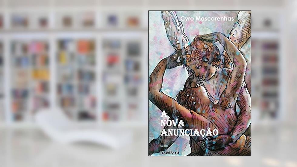 A Nova Anunciação, do autor Cyro Mascarenhas