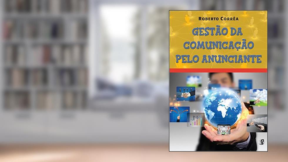 Gestão da comunicação pelo anunciante, do autor Roberto Corrêa
