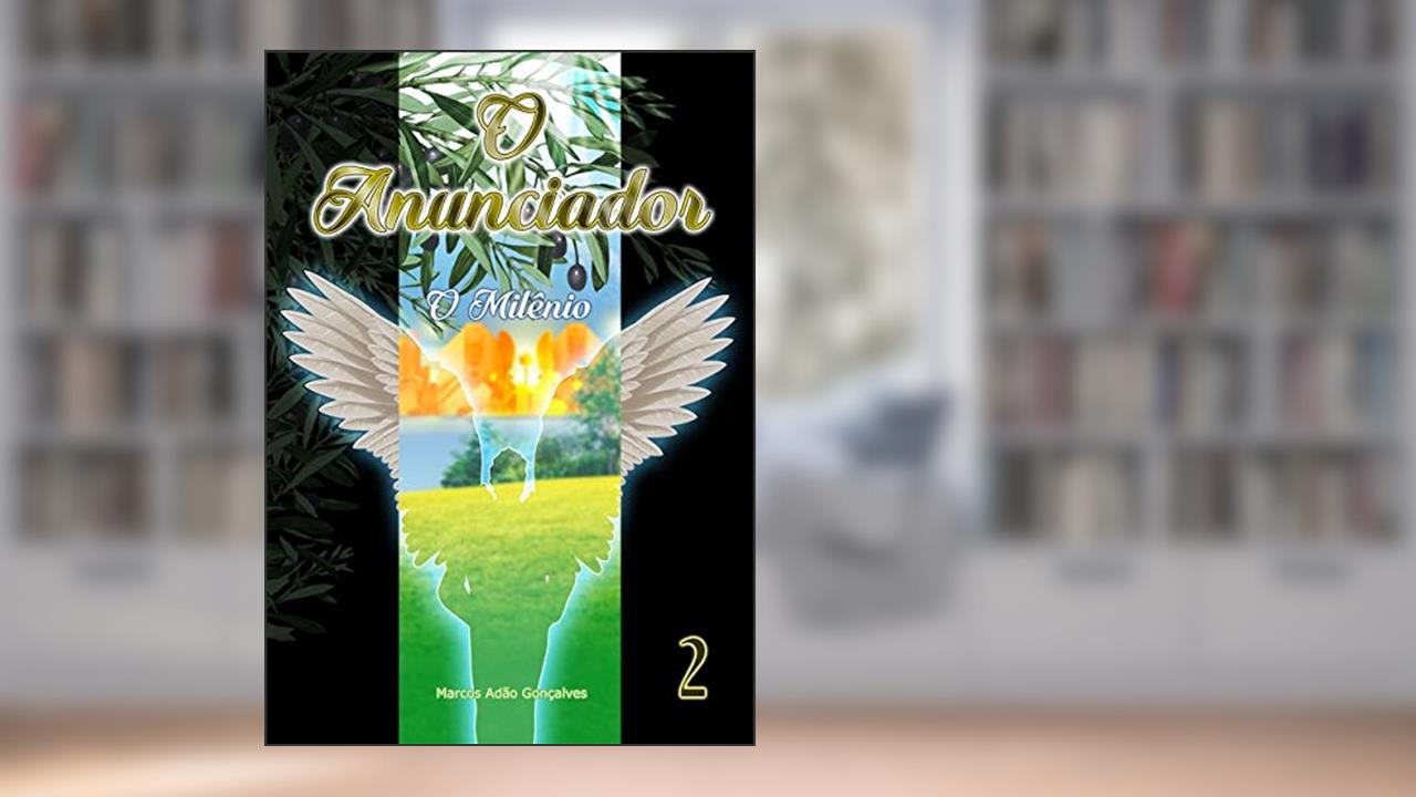 O Anunciador 2, do autor Marcos Adão Gonçalves