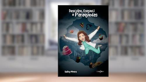Capa de Desculpe, esqueci o paraquedas, do autor Kalliny Moura