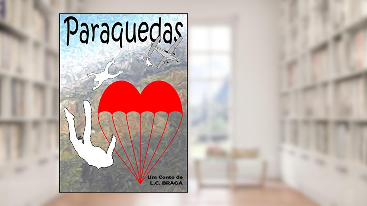 PARAQUEDAS, do autor L. C. BRAGA