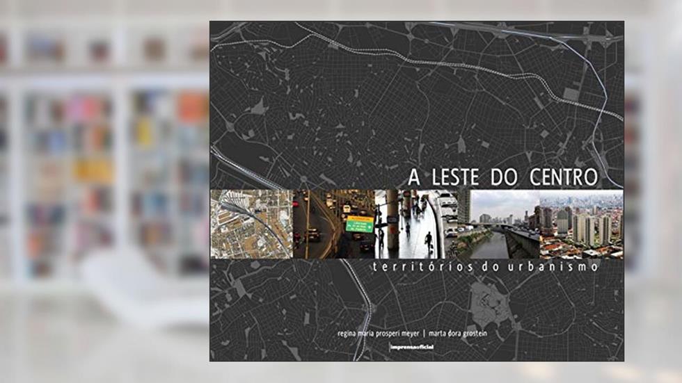 A Leste Do Centro, do autor Regina Maria Meyer