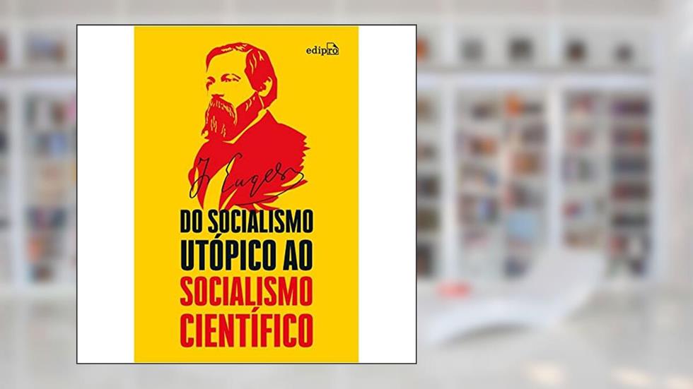 Do Socialismo utópico ao Socialismo científico, do autor Friedrich Engels