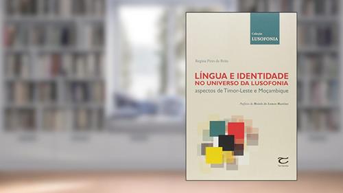Capa de Língua e Identidade no Universo da Lusofonia. Aspectos de Timor Leste e Moçambique, do autor Regina Pires de Brito