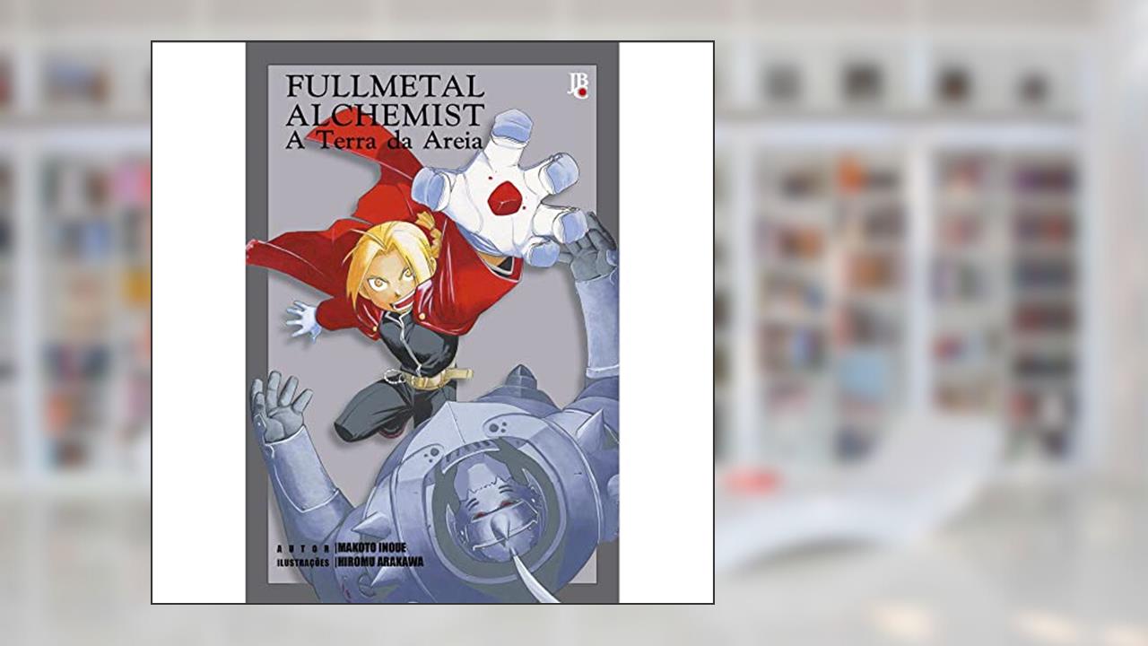 Fullmetal Alchemist - A Terra de Areia, do autor Hiromu Arakawa; Makoto Inoue