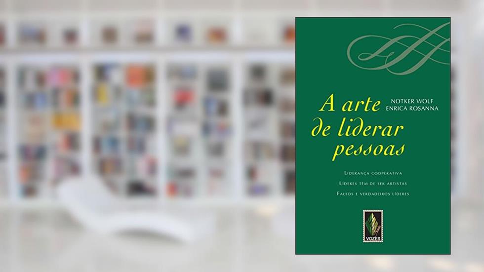 Arte de liderar pessoas, do autor Notker Wolf; Enrica Rosanna