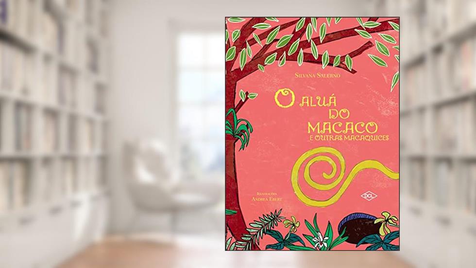 O aluá do macaco e outras macaquices, do autor Silvana Salerno