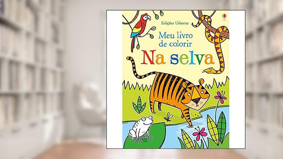 Meu livro de colorir : Na selva, do autor Luciano Campelo; Candice Whatmore