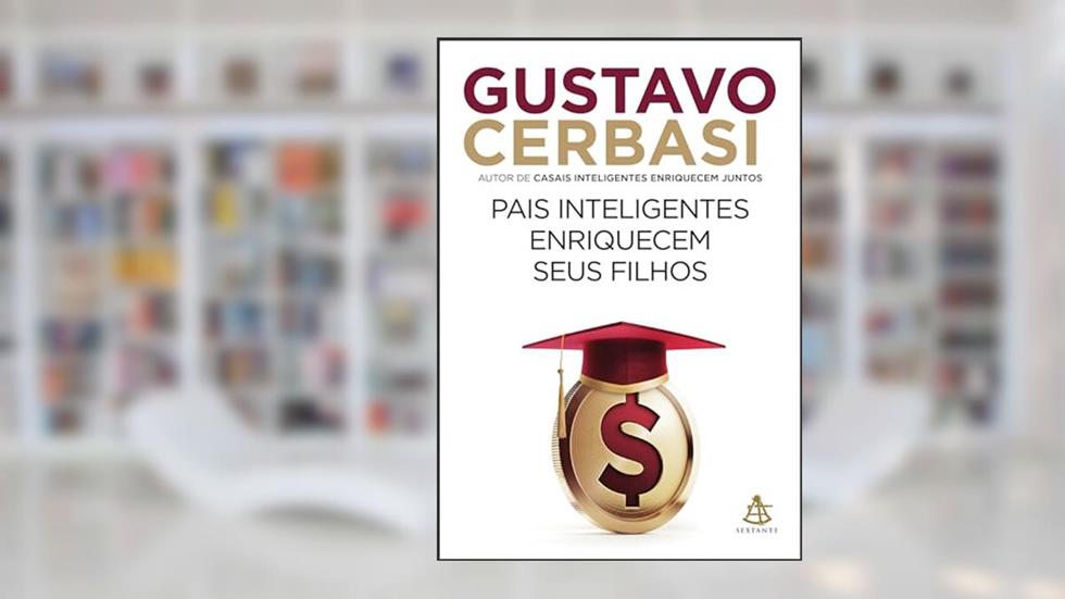 Pais inteligentes enriquecem seus filhos, do autor Gustavo Cerbasi