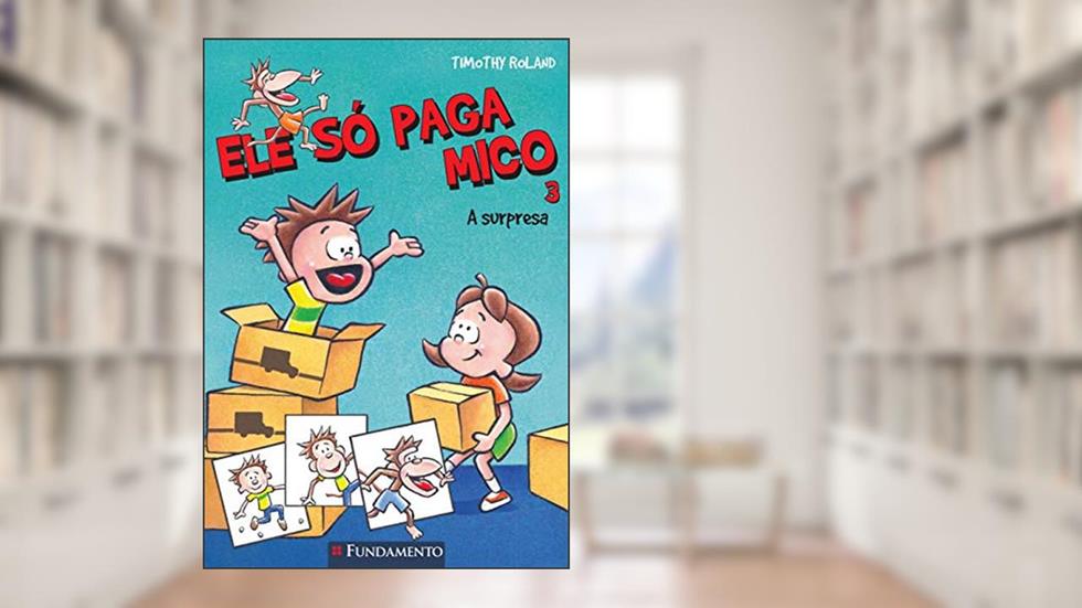 Ele Só Paga Mico. A Surpresa - Volume 3 Usado, do autor Timothy Roland