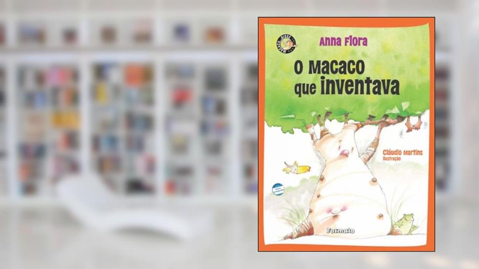 O macaco que inventava, do autor Anna Flora
