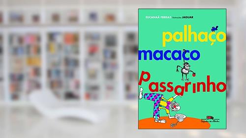 Capa de Palhaço macaco passarinho, do autor Eucanaã Ferraz