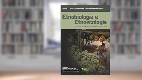 Capa de Etnobiologia e Etnoecologia: Pessoas & Natureza na América Latina, do autor Valdeline Silva