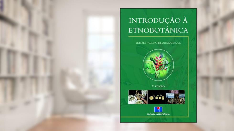 Introdução à Etnobotânica, do autor Ulysses Paulino de Albuquerque