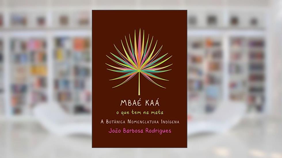 MBAE KAA, do autor JOAO BARBOSA RODRIGUES