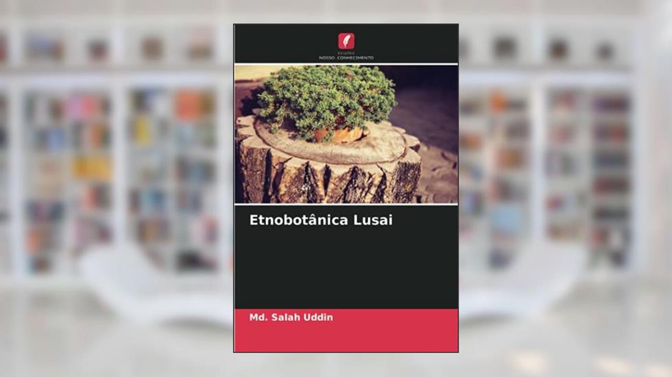 Etnobotânica Lusai, do autor Md. Salah Uddin