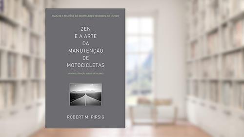 Capa de Zen e a Arte da Manutenção de Motocicletas: Uma Investigação Sobre os Valores, do autor Robert M. Pirsig