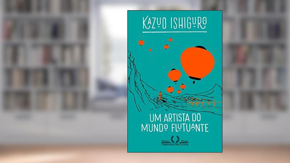 Um artista do mundo flutuante, do autor Kazuo Ishiguro