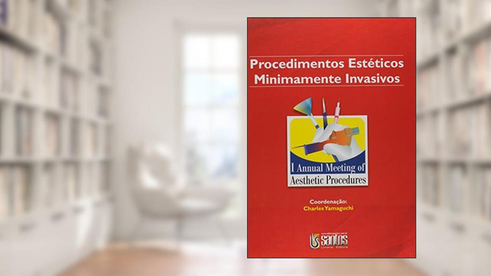Procedimentos Estéticos Minimamente Invasivos - Volume 1, do autor Charles Yamaguchi
