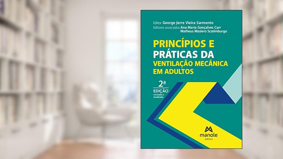 Princípios e práticas da ventilação mecânica em adultos, do autor Matheus Masiero Scatimburgo