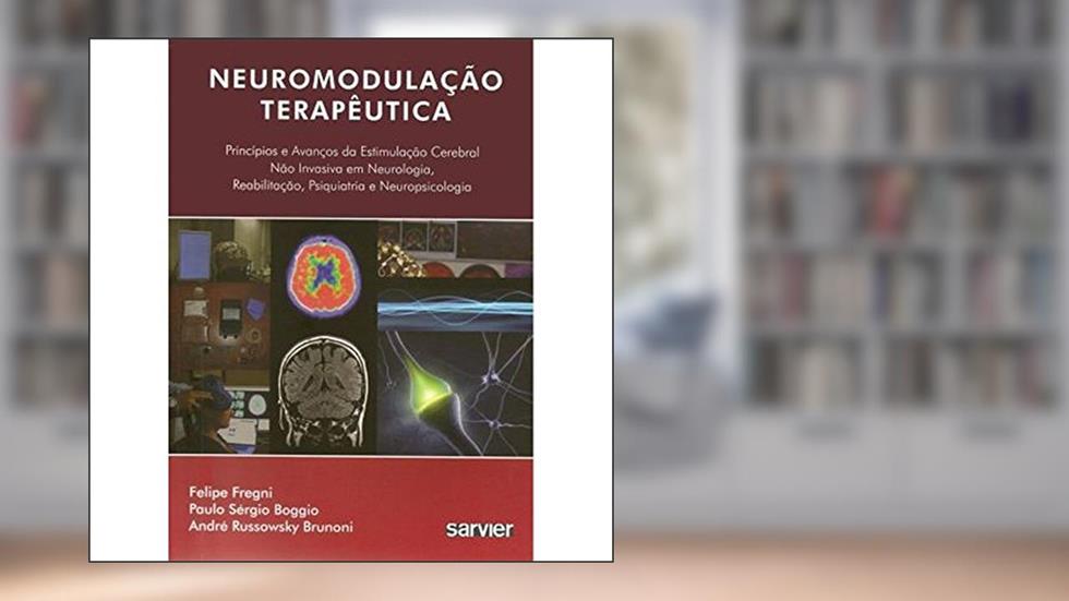 Neuromodulação terapêutica, do autor Fregni; Boggio; Brunoni