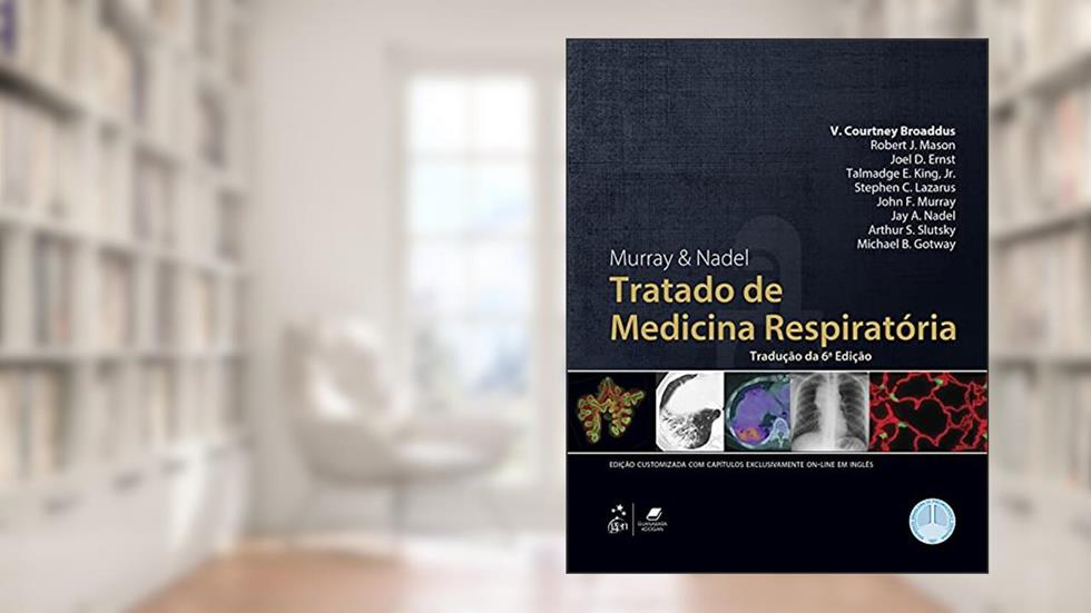 Murray & Nadel Tratado de Medicina Respiratória, do autor V.Courtney V.Courtney Broaddus