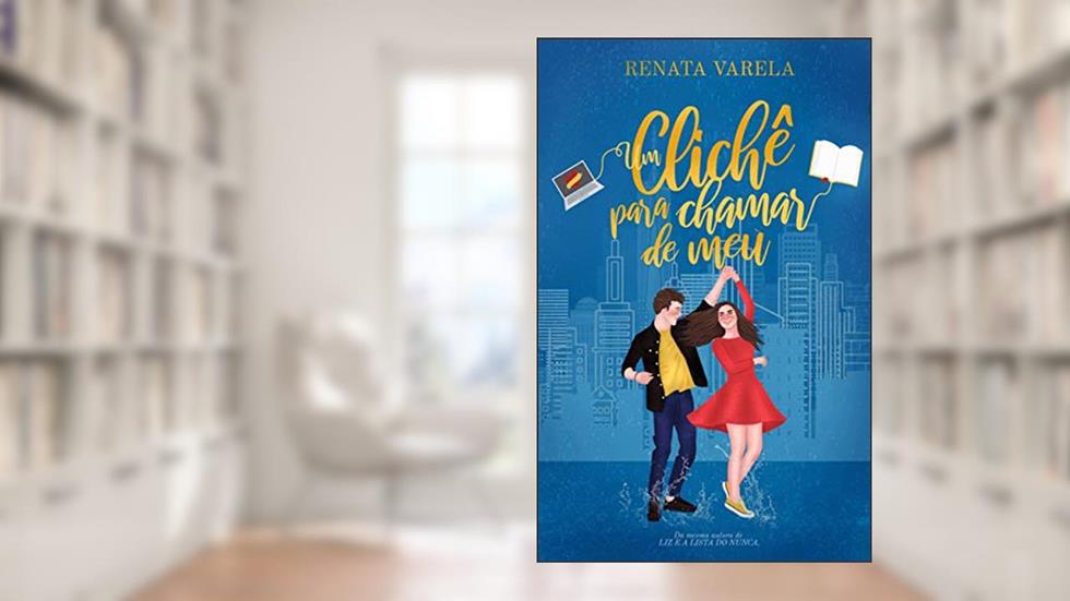 Um Clichê Para Chamar de Meu, do autor Renata Varela