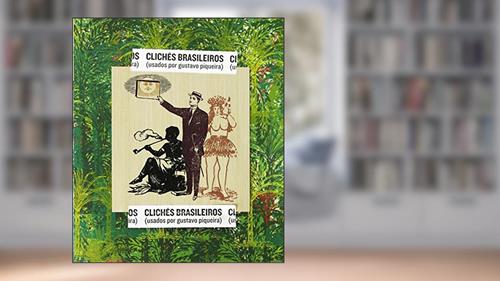 Capa de Clichês Brasileiros: (usados por Gustavo Piqueira), do autor Gustavo Piqueira