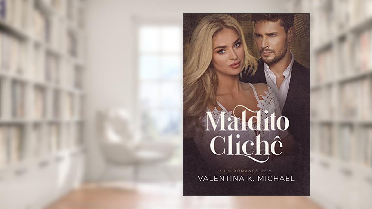 Maldito Clichê: Livro único, do autor Valentina K Michael