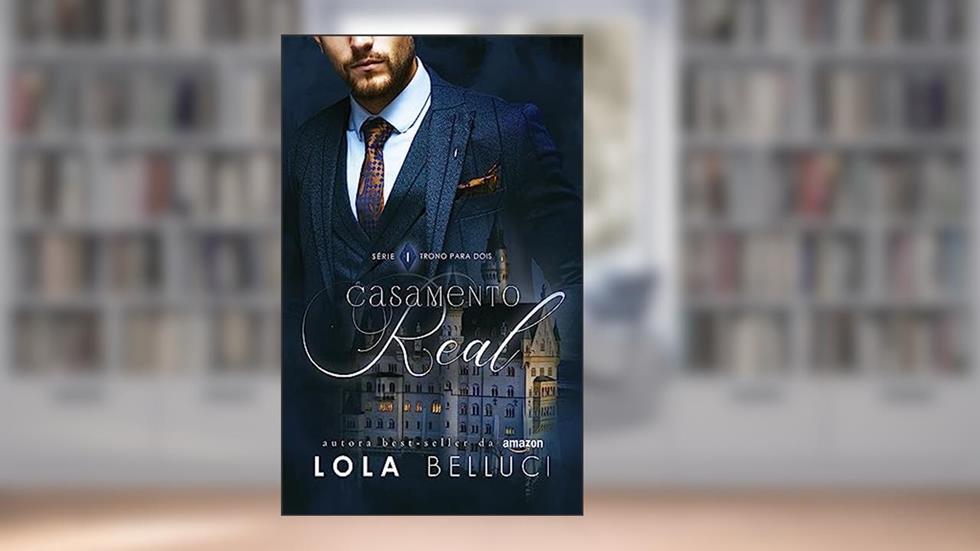 Casamento Real: Um Clichê para o Príncipe Indecente, do autor Lola Belluci