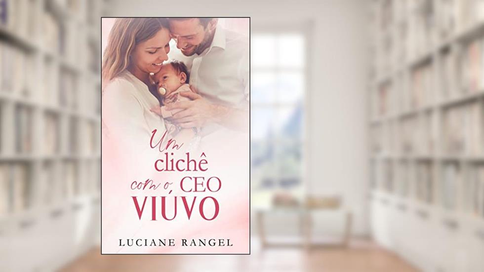 Um Clichê com o CEO Viúvo, do autor Luciane Rangel