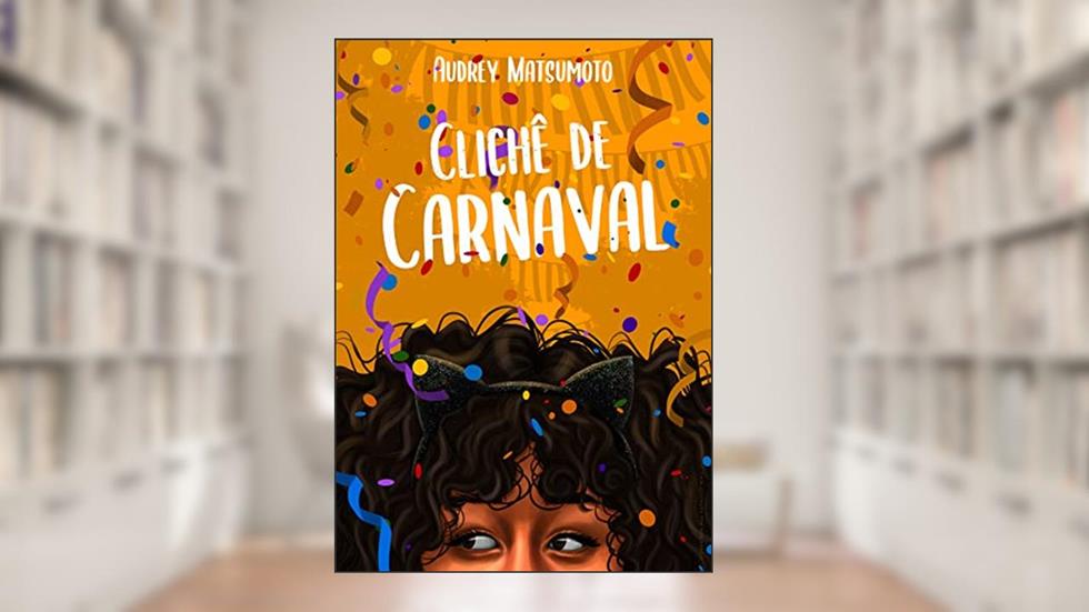 Clichê de Carnaval, do autor Audrey Matsumoto