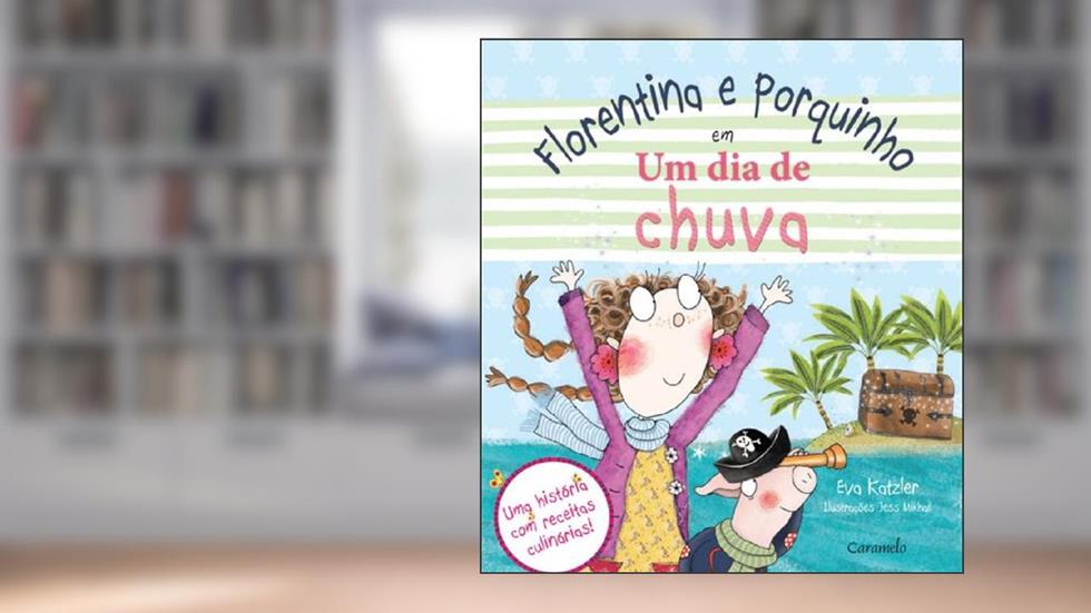 Florentina e Porquinho em Um Dia de Chuva, do autor Eva Katzler