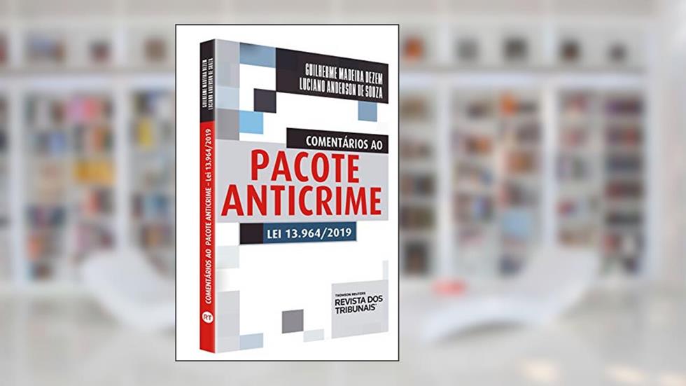 Comentários ao Pacote Anticrime, do autor Luciano Anderson; Guilherme Madeira