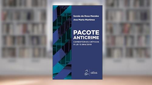 Capa de Pacote Anticrime: Comentários Críticos à Lei 13.964/2019, do autor Soraia da Rosa Mendes MENDES; Ana Maria MARTÍNEZ