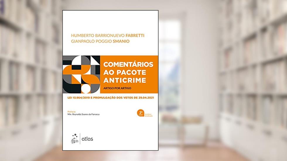 Comentários ao Pacote Anticrime, do autor Humberto Barrionuevo FABRETTI; Gianpaolo Poggio SMANIO
