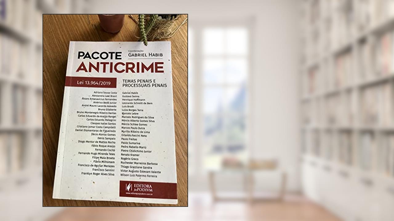 PACOTE ANTICRIME LEI Nº 13.964/2019: TEMAS PENAIS E PROCESSUAIS PENAIS, do autor GABRIEL HABIB