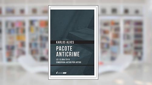 Capa de Pacote Anticrime - 2021, do autor Karlos Alves