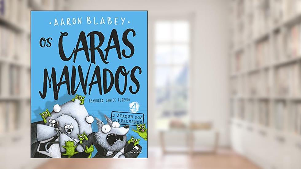 Os caras malvados 4: O ataque dos zumbichanos, do autor Aaron Blabey