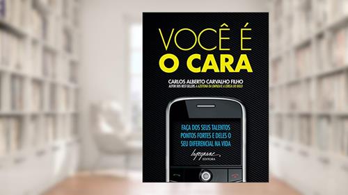 Capa de Você é o cara: Faça dos seus talentos pontos fortes e deles seu diferencial na vida, do autor Carlos Alberto Carvalho Filho