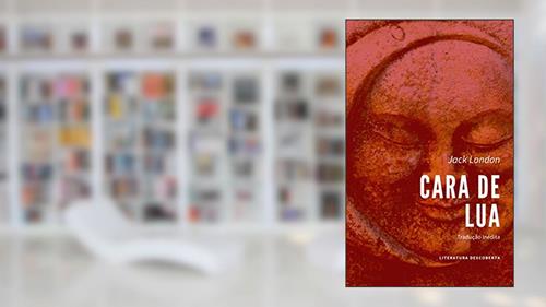 Capa de Cara de Lua, do autor Jack London