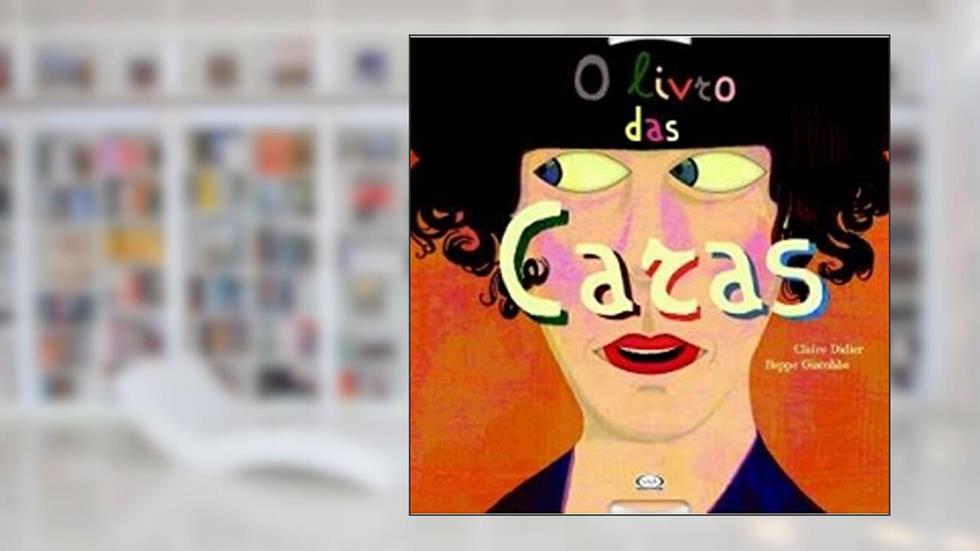 O livro das caras, do autor Claire Didier