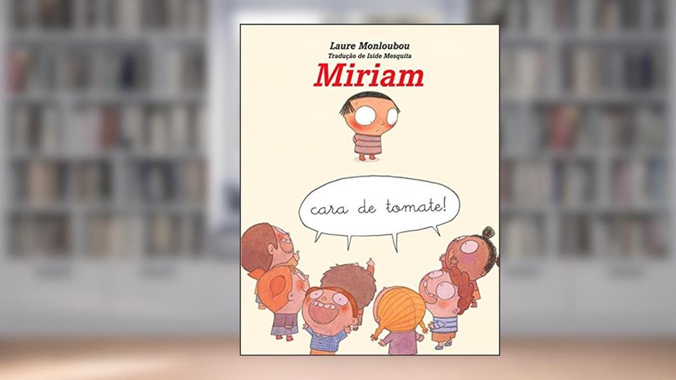 Miriam Cara de Tomate, do autor Laure Monloubou