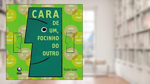 Capa de Cara de um, focinho do outro, do autor Guto Lins