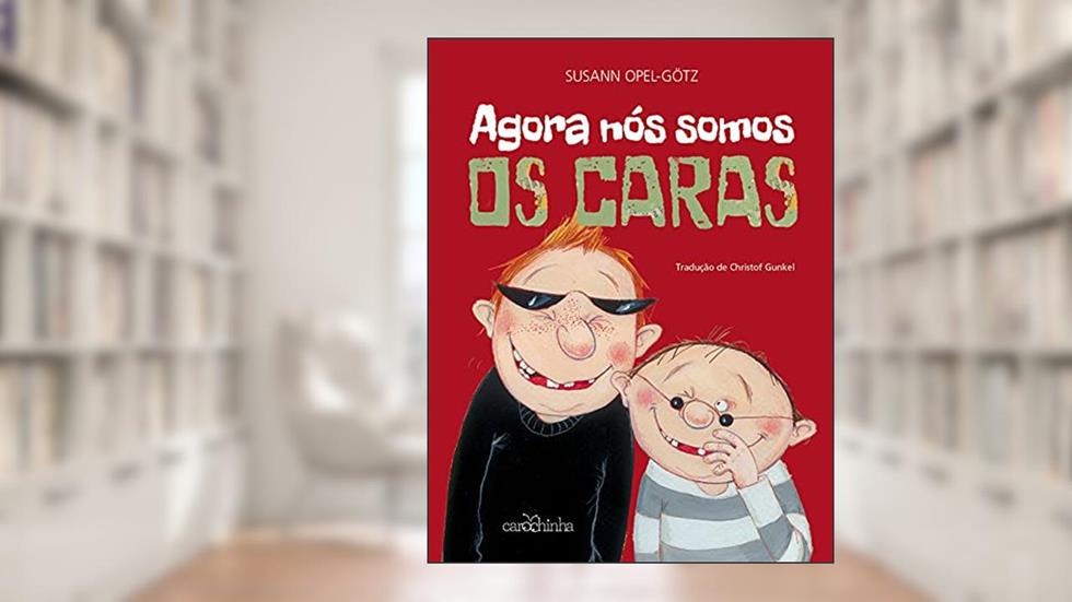 Agora nós somos os caras, do autor Susann Opel-Götz
